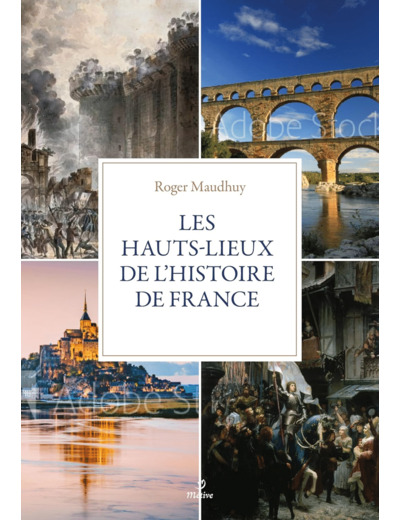 HISTOIRE DE FRANCE. LA MEMOIRE DES LIEUX