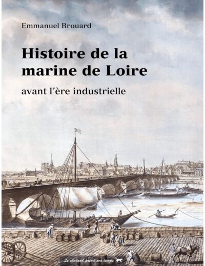 HISTOIRE DE LA MARINE DE LOIRE AVANT L'ERE INDUSTRIELLE