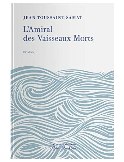 L'AMIRAL DES VAISSEAUX MORTS