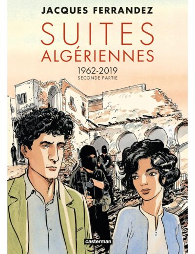 CARNETS D'ORIENT - SUITES ALGERIENNES - SECONDE PARTIE - 1962-2019