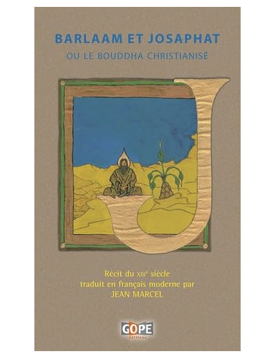 BARLAAM ET JOSAPHAT (OU LE BOUDDHA CHRISTIANISE)