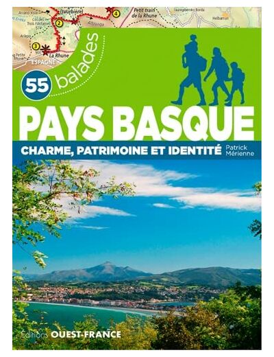 PAYS BASQUE - 55 BALADES. CHARME, PATRIMOINE ET IDENTITE