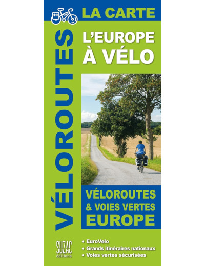 L'EUROPE A VELO, LA CARTE - VELOROUTES ET VOIES VERTES EN EUROPE