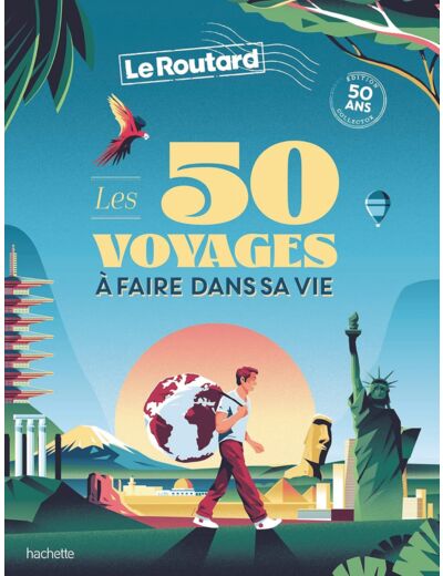 LES 50 VOYAGES A FAIRE DANS SA VIE