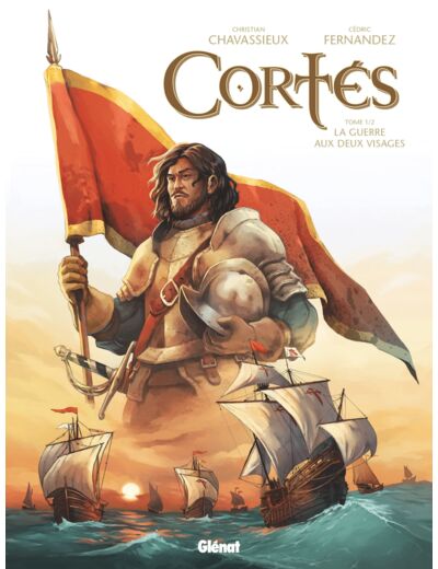 CORTES - TOME 01 - LA GUERRE AUX DEUX VISAGES