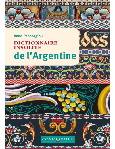 DICTIONNAIRE INSOLITE DE L'ARGENTINE