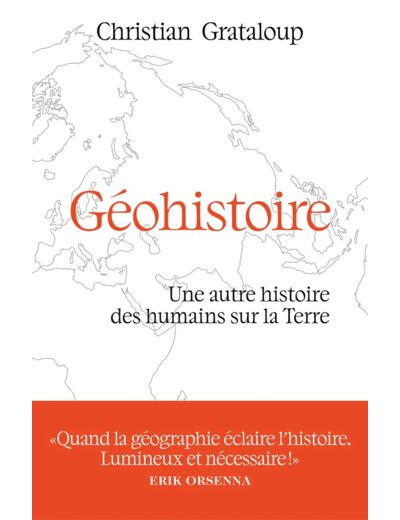 GEOHISTOIRE - UNE AUTRE HISTOIRE DES HUMAINS SUR LA TERRE