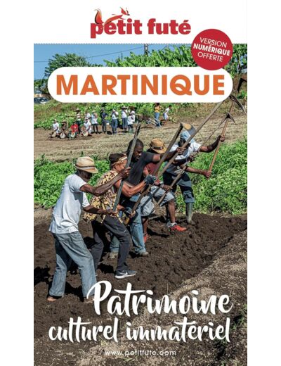 GUIDE PATRIMOINE CULTUREL IMMATERIEL DE LA MARTINIQUE 2024 PETIT FUTE