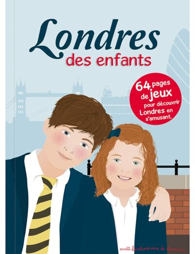 LONDRES DES ENFANTS - 64 PAGES DE JEUX POUR DECOUVRIR LONDRES EN S'AMUSANT