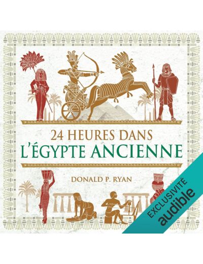 24 HEURES DANS L'EGYPTE ANCIENNE - ILLUSTRATIONS, NOIR ET BLANC